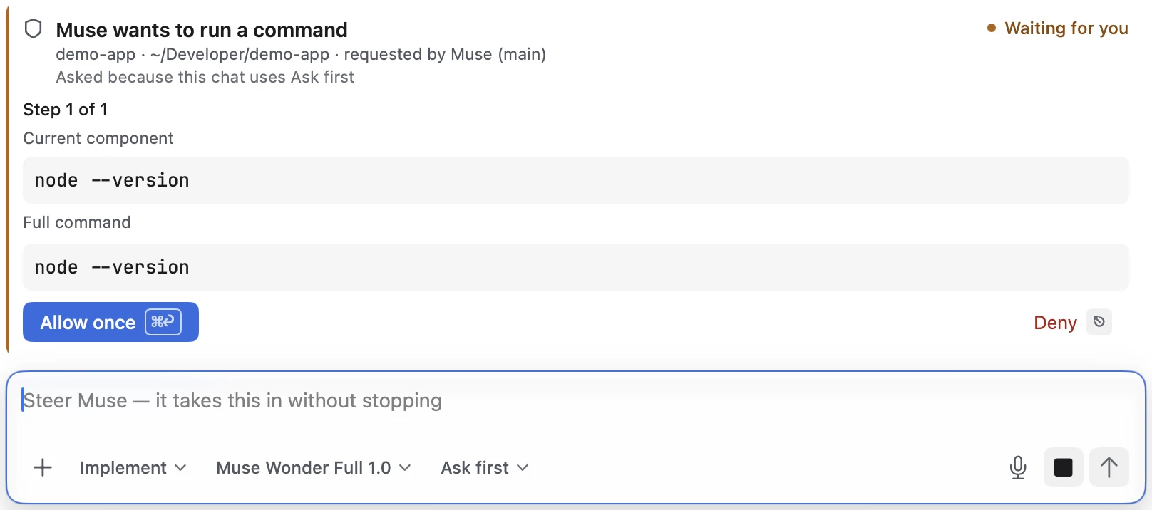 An approval card titled Muse wants to run a command, showing node --version as the current component and as the full command, with Allow once and Deny. The message box below it reads Steer Muse.